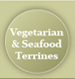 Vegetarian & Seafood Terrines 